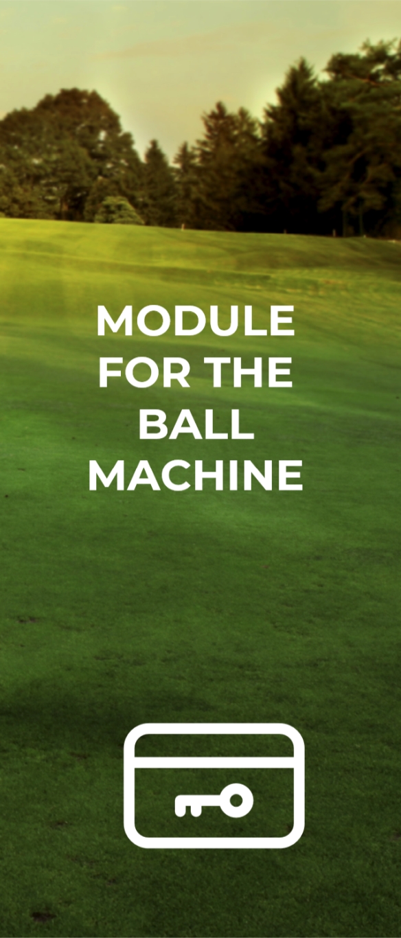 MODULE FOR THE BALL MACHINE